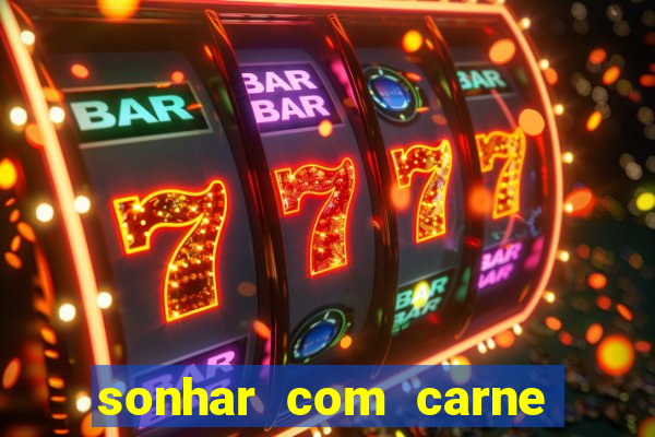 sonhar com carne de porco jogo do bicho